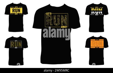 Pack de conception de T-shirts de typographie let's Run Away. Illustration de Vecteur