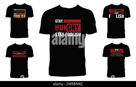 Pack T-shirt Stay Hungry Stay Foolish. Illustration de Vecteur