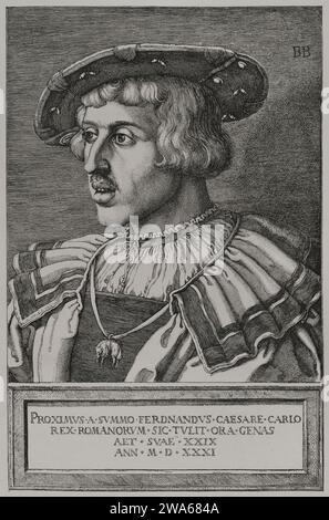 Ferdinand Ier (1503-1564). Empereur romain germanique à partir de 1558, à la suite de l'abdication de Charles V. Portrait. Gravure de Barthel Beham en 1531. 'Les Arts au Moyen Age et a l'époque de la Renaissance', de Paul Lacroix. Paris, 1877. Banque D'Images