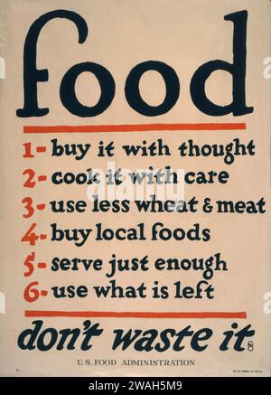 Affiche vintage de la première Guerre mondiale conseillant sur la conservation des aliments avec le texte «nourriture - achetez-le avec pensée, cuisinez-le avec soin, utilisez moins de blé et de viande, achetez des aliments locaux, servez juste assez, utilisez ce qui reste, ne le gaspillez pas.» Banque D'Images