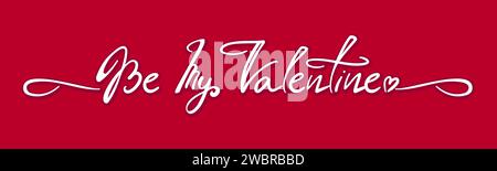 Sois ma Saint Valentin. Lettrage vectoriel vintage dans un style manuscrit. Saint Valentin. Calligraphie, inscription, félicitations. brosse à stylet. Pour les autocollants, pos Illustration de Vecteur