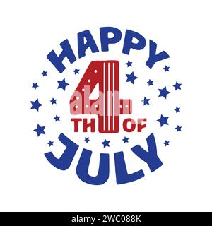 Conception d'étiquettes circulaires de typographie vectorielle du 4 juillet. Joyeux jour de l'indépendance des États-Unis, le 4 juillet. Conception de carte de voeux et d'affiche. US Independence Day 4e. Illustration de Vecteur