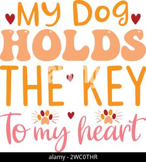 Mon chien détient la clé de mon coeur , conceptions uniques de haute qualité Illustration de Vecteur