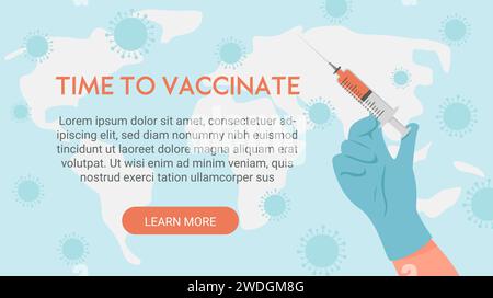 Il est temps de vacciner la bannière. Concept de vaccination globale. Médecin ou infirmière main dans le gant médical tenant la seringue sur la carte du monde bleu. Injection médicale ag Illustration de Vecteur