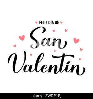 Feliz Dia de San Valentin- bonne Saint Valentin en espagnol. Lettrage à la main de calligraphie. Modèle vectoriel pour affiche, carte postale, logo design, flyer, bann Illustration de Vecteur