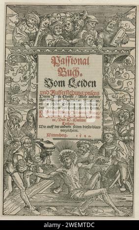 Passional title pagina, c. 1540 imprimer page de titre du Passional Buch avec cartouche avec texte de titre au milieu. En outre, un groupe de prophètes comprenant le roi David à gauche et Moïse à droite avec les tables de la loi. Christ est cloué à la croix dans la zone inférieure. Soldats romains et scribes à gauche et à droite de lui. Paper la crucifixion du Christ : la mort du Christ sur la croix ; Golgotha (Matthieu 27:45-58, Marc 15:33-45, Luc 23:44-52, Jean 19:25-38) Banque D'Images