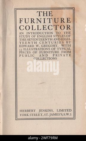 Le collectionneur de meubles : vieux meubles anglais du XVIIème & XVIII siècles. Publié par le livre Herbert Jenkins une introduction à l'étude des styles anglais des XVIIe et XVIIIe siècles par Edward W. Gregory avec 55 illustrations de meubles typiques de collections publiques et privées. Page de titre le Victoria and Albert Museum, South Kensington Banque D'Images