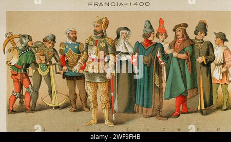 Histoire de France. 1400. De gauche à droite, 1-2, crossbowmen, 3-4, chevaliers, 5, robe de deuil, 6-7-8-9, nobles, 10 : citoyen. Chromolithographie. Historia Universal', de César Cantú. Volume VI, 1885. Banque D'Images