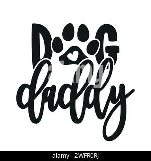 Dog Daddy - conception drôle de citation de fête des pères. Vecteur drôle d'animal de compagnie disant avec la patte de chiot, le cœur et l'os. Bon pour cadeau de fête des pères, affiches, textiles, GI Illustration de Vecteur