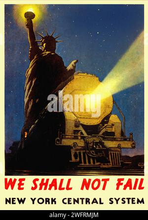 « NOUS NE MANQUERONS PAS LE SYSTÈME CENTRAL DE NEW YORK » C’est une affiche de propagande américaine de la Seconde Guerre mondiale. Il présente la Statue de la liberté tenant une torche avec un train au premier plan. Le train émet une lumière vive. Le fond est un ciel bleu foncé avec des étoiles. Le style rappelle le mouvement art déco. - Publicité américaine (États-Unis), époque de la Seconde Guerre mondiale Banque D'Images