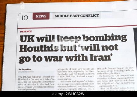 "Le Royaume-Uni continuera de bombarder les Houthis mais "n'ira pas en guerre avec l'Iran" i titre du journal conflit au moyen-Orient article 6 février 2024 Londres Angleterre Royaume-Uni Banque D'Images