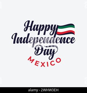 Joyeux jour de l'indépendance du Mexique illustration vectorielle. Drapeau national du Mexique isolé sur fond blanc. Typographie et lettrage du jour de l'indépendance Illustration de Vecteur