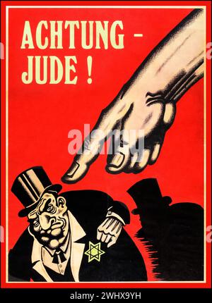 ACHTUNG JUDE / ATTENTION JUIF WW2 années 1940 antisémite anti-juif raciste Allemagne nazie Propaganda Parti nazi affiche du troisième Reich, montre une main puissante pointant vers une caricature stéréotypée juive d'un homme portant un costume d'affaires et un haut-de-forme avec l'étoile de David sur sa poitrine. L'affiche est intitulée : 'ACHTUNG - JUDE!' ('ATTENTION - JUIF!'). Banque D'Images