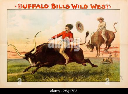 BUFFALO BILL WILD WEST. Cow-boy chevauchant un taureau dans un champ de prairie de l'amérique. Affiche lithographie couleur. circa 1889 Banque D'Images