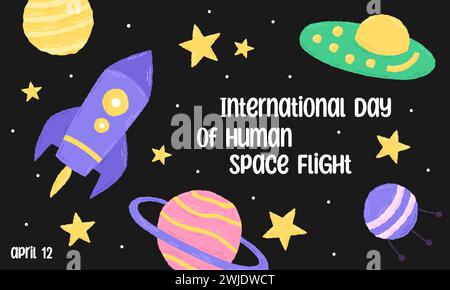 12 avril Journée internationale du vol spatial habité. Affiche de galaxie avec fusée et planètes. Éléments de dessin animé à plat dessinés à la main. Illustration vectorielle Illustration de Vecteur