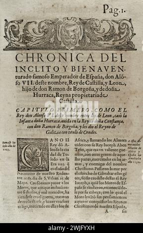 Alphonse VII de Léon et Castille, 'l'Empereur' (1105-1157). Roi de Léon et Castille (1126-1157). « Chronica del Inclito Emperador de España, Don Alonso VII deste nombre Rey de Castilla y Leon, hijo de Don Ramon de Borgoña, y de Doña Hurraca, Reyna propietaria de Castilla » (chronique de l'illustre empereur d'Espagne, Don Alonso VII de ce nom Roi de Castille et Léon, fils de Don Ramon de Bourgogne, et de Doña Urraca, reine propriétaire de Castille. Chapitre un, première page. Raconte comment le roi Alphonse VI (vers 1047-1109) épousa sa fille Urraca à Raymond de Bourgogne, leur donnant le Royaume de G. Banque D'Images