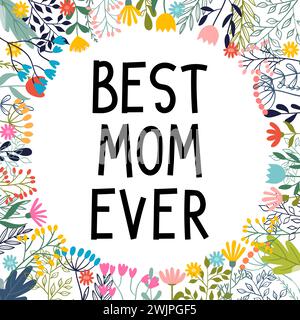 Meilleure maman jamais. Expression inspirante et motivante. Citation, slogan. Lettrage design pour affiche, bannière, carte postale. Illustration vectorielle Illustration de Vecteur
