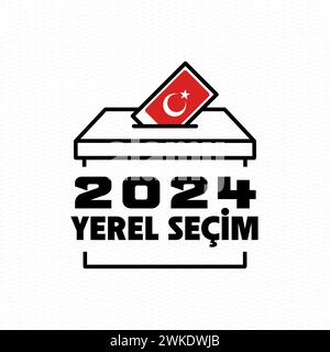 Campagne électorale locale turque : Türkiye Yerel seçimi kampanyası en langue turque. Élections municipales, Turkiye 2024 Illustration de Vecteur