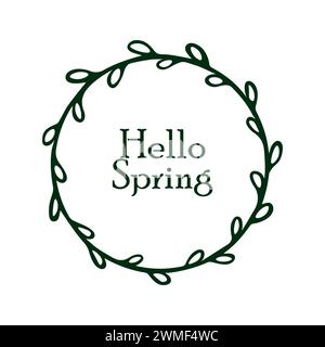 L'inscription hello Spring dans le cadre floral rond sur fond blanc pour les dessins de printemps. Illustration de Vecteur