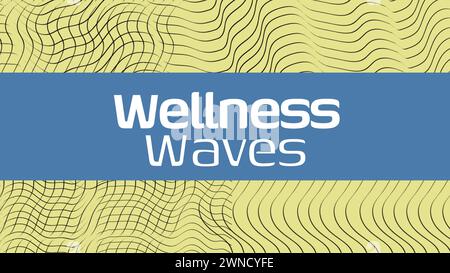 Wellness Waves texte en blanc sur bande bleue sur des lignes ondulées noires sur fond jaune Banque D'Images