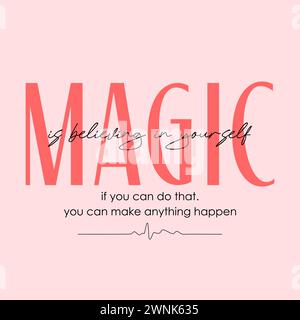 Magic is Believe in Yourself typography slogan. Conception d'illustration vectorielle pour les graphiques de mode, impressions de t-shirt, affiches. Illustration de Vecteur