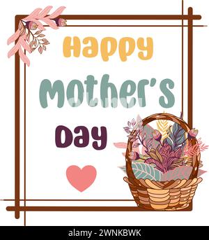 Carte de fête des mères heureuses avec panier en osier et illustration vectorielle de fleurs Illustration de Vecteur