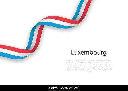 Ruban ondulant avec drapeau du Luxembourg. Modèle pour la conception d'affiche de jour de l'indépendance Illustration de Vecteur