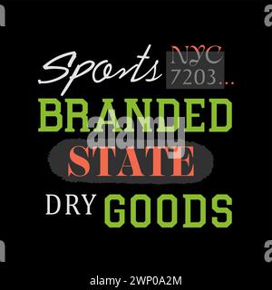 Sport NYC marque New York State Dry Goods typography slogan, conception d'illustration vectorielle pour les graphiques de mode, t-shirts imprimés, affiches. Illustration de Vecteur