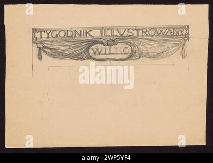 Hebdomadaire Illustrowany - Vilnius, projet de vignette ; Ruszczyc, Ferdynand (1870-1936) ; 1. W. XXe siècle (1900-00-00-1925-00-00);partage plus, Vilnius (Lituanie), presse (maisons d'édition), projets de vignettes, achat (provenance) Banque D'Images