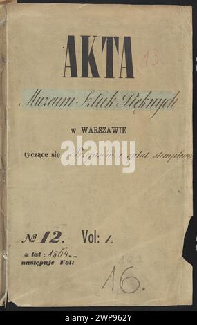 Dossiers du Musée des arts des pères de Varsovie concernant les règlements et les timbres ; Musée des arts des pères (Varsovie ; 1862-1916) ; 1864-1913 (1864-00-00-1913-00-00); Banque D'Images