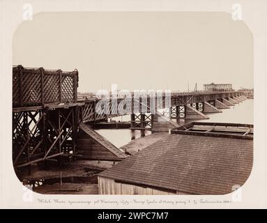 Construction du pont Kierbecza au WIS à Varsovie. Pont temporaire en bois - vue du nouveau congrès ; Beyer, Karol (1818-1877) ; 21.10.1860 (1860-00-00-1860-00-00) ; chapelle Loretan (Varsovie), Smolikowski, Seweryn (1850-1920) - collection, Varsovie (Voïvodie de Masovie), Wisła (rivière), Bernardyni (ordre), construction industrielle, Dar (provenance), la plupart des Kierbia (Varsovie), Mosty, Mosty, ponts en bois Banque D'Images