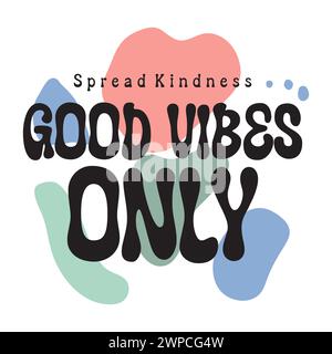 Good Vibes Only illustration typographie slogan pour l'impression de t-shirt, design graphique de t-shirt. Illustration de Vecteur