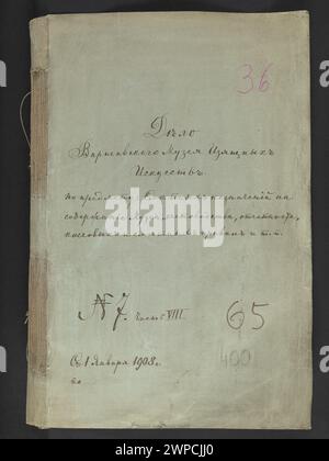 Dossiers du Musée des arts des pères de Varsovie sur les changements dans les principes du prince, les rapports, la caisse enregistreuse et les bourgeons, no 7, partie VIII ; Musée des arts des pères (Varsovie ; 1862-1916) ; 1908-1913 (1908-00-00-1913-00-00); Banque D'Images