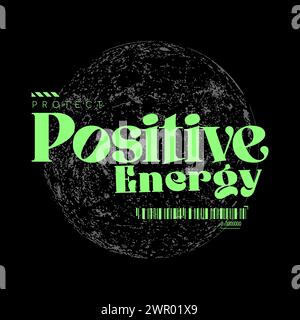 Protect positive Energy slogan illustration design vectoriel pour graphiques de mode et t-shirt imprimés. Illustration de Vecteur