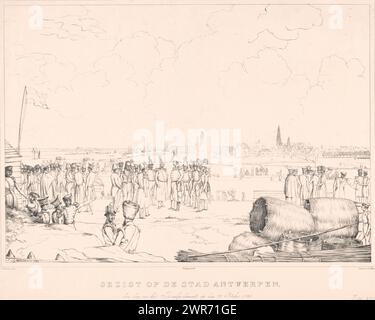 Vue d'Anvers depuis la citadelle, vue de la ville d'Anvers, le lendemain du bombardement, le 28 octobre 1830 (titre sur l'objet), le général chassé entouré des membres du Conseil de Défense de la Citadelle, debout dans la Citadelle d'Anvers, le 28 octobre 1830, le lendemain du bombardement de la ville. Le duc de Saxe-Weimar rend compte à chassé du bombardement. En arrière-plan la ville avec l'entrepôt toujours en train de fondre sur la gauche. L'impression comprend une clé., imprimeur : anonyme, d'après la conception de : Izaak Schouman, imprimeur : Hilmar Johannes Backer, Dordrecht Banque D'Images