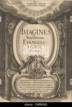 Tirage du titre pour la série de tirages 'images des Saints Evangélistes', images des Saints Evangélistes (titre de la série), Imagines Sanctorum Evangelistarum (titre de la série sur objet), texte du passage biblique ROM. 10 en latin en haut, texte en latin dans les cartouches ci-dessous., imprimeur : Lucas Kilian, (peut-être), Lucas Kilian, Jeremias Steininger, Augsburg, 1629, papier, gravure, hauteur 250 mm × largeur 177 mm, impression Banque D'Images