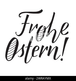 Lettrage 'Frohe Ostern', qui signifie joyeuses Pâques en allemand, calligraphie moderne à l'encre au pinceau. Les lettres O sont décorées de lignes, comme des œufs de pâques. Illustration de Vecteur