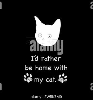 Chat mignon ''je préfère être à la maison avec mon chat'' t-shirt texte ou éléments de design Illustration de Vecteur