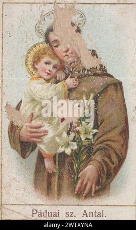 Carte sacrée antique colorée sur le développement Anthony tient l'enfant Jésus / Sanctus Antonius / préparé Antoni, ora pro nobis ! / Sancte Antoni / Páduai Szent Antal / Saint Anthony of Padua / préparé Antonie de Padoue priez pour nous Additional-Rights-clearences-not available Banque D'Images