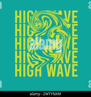 High Wave Typography Beach Surfing graphique t shirt imprimé vecteur de conception de vagues de détresse vecteur Illustration de Vecteur