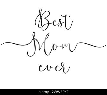 Meilleure calligraphie noire de maman. Lettrage Happy Mothers Day avec décoration de ligne de trait de pinceau. Illustration vectorielle Illustration de Vecteur