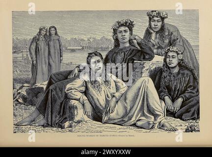 Young Women of Tahiti from Cyclopedia Universal history : embrassant la présentation la plus complète et la plus récente du sujet en deux parties principales ou divisions de plus de six mille pages par John Clark Ridpath, 1840-1900 date de publication 1895 Éditeur Boston : Balch Bros Volume 7 histoire de l'homme Banque D'Images