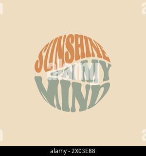 Sun Shine on My Mind T-shirt Design. Police funky style rétro et groovy Days d'été. Sunshine on My Mind, imprimé vectoriel d'été pour t-shirt, Mug Illustration de Vecteur