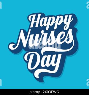 Conception de modèle de typographie Happy Nurses Day sur fond bleu. Bannière de jour des infirmières, affiche, conception de carte de voeux. Illustration de Vecteur