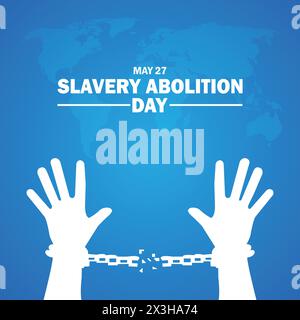 Journée de l'abolition de l'esclavage. Mai 27. Concept de vacances. Modèle pour fond, bannière, carte, affiche avec inscription de texte. Illustration de Vecteur