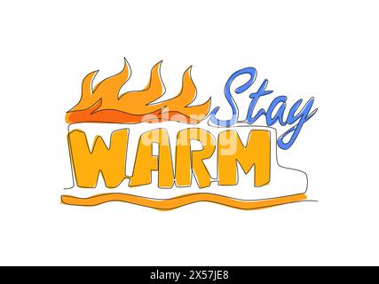 Un dessin en ligne continue de citation de typographie mignonne et amicale - restez au chaud. Conception calligraphique pour impression, carte de voeux, étiquette, bannière, affiche. Si Illustration de Vecteur