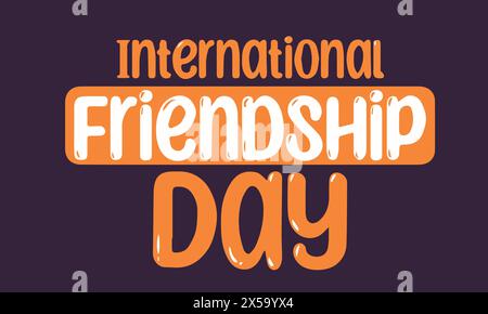 Texte et bannière de la Journée internationale de l'amitié, affiche. Illustration de Vecteur