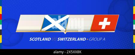 Écosse - Suisse illustration du match de football dans le groupe A. drapeaux vectoriels. Illustration de Vecteur