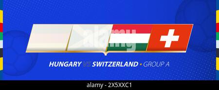 Hongrie - Suisse illustration de match de football dans le groupe A. drapeaux vectoriels. Illustration de Vecteur