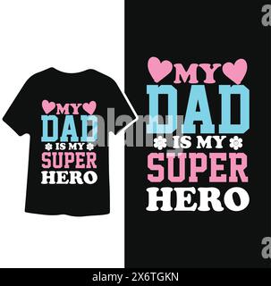 Mon papa est mon Super héros, Design de chemise de typographie de fête des pères Illustration de Vecteur